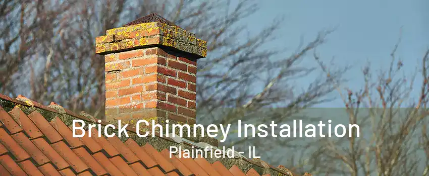 Brick Chimney Installation Plainfield - IL