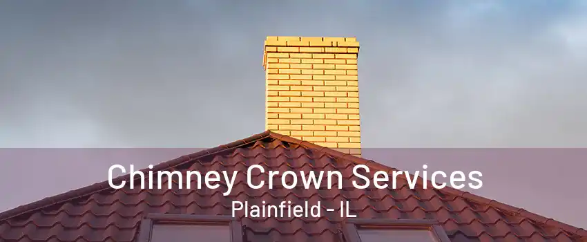 Chimney Crown Services Plainfield - IL