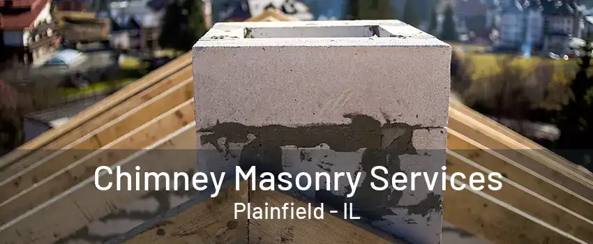 Chimney Masonry Services Plainfield - IL