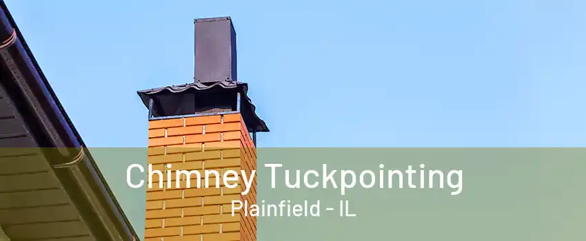 Chimney Tuckpointing Plainfield - IL