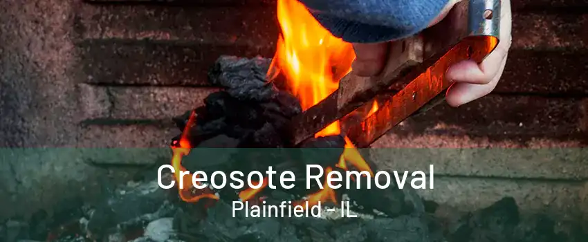 Creosote Removal Plainfield - IL