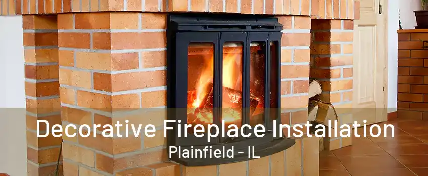 Decorative Fireplace Installation Plainfield - IL