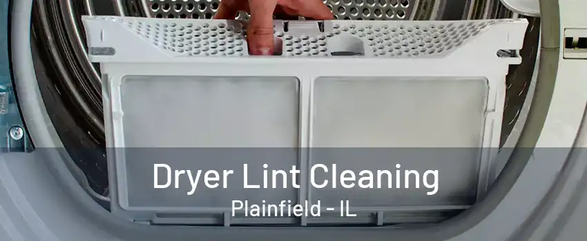 Dryer Lint Cleaning Plainfield - IL