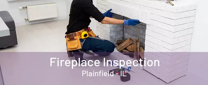 Fireplace Inspection Plainfield - IL