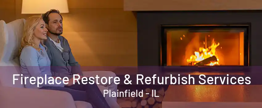 Fireplace Restore & Refurbish Services Plainfield - IL