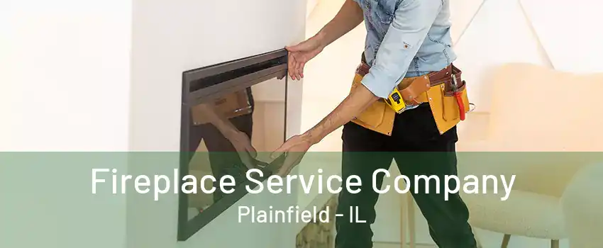 Fireplace Service Company Plainfield - IL