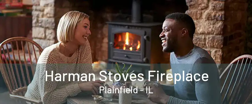 Harman Stoves Fireplace Plainfield - IL