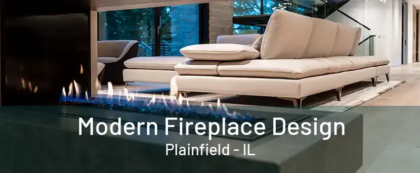 Modern Fireplace Design Plainfield - IL