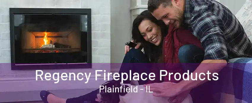 Regency Fireplace Products Plainfield - IL