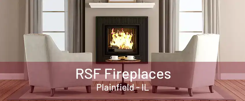 RSF Fireplaces Plainfield - IL