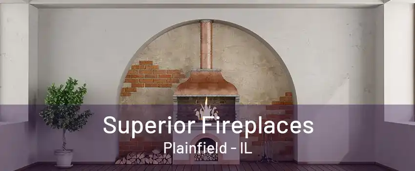 Superior Fireplaces Plainfield - IL